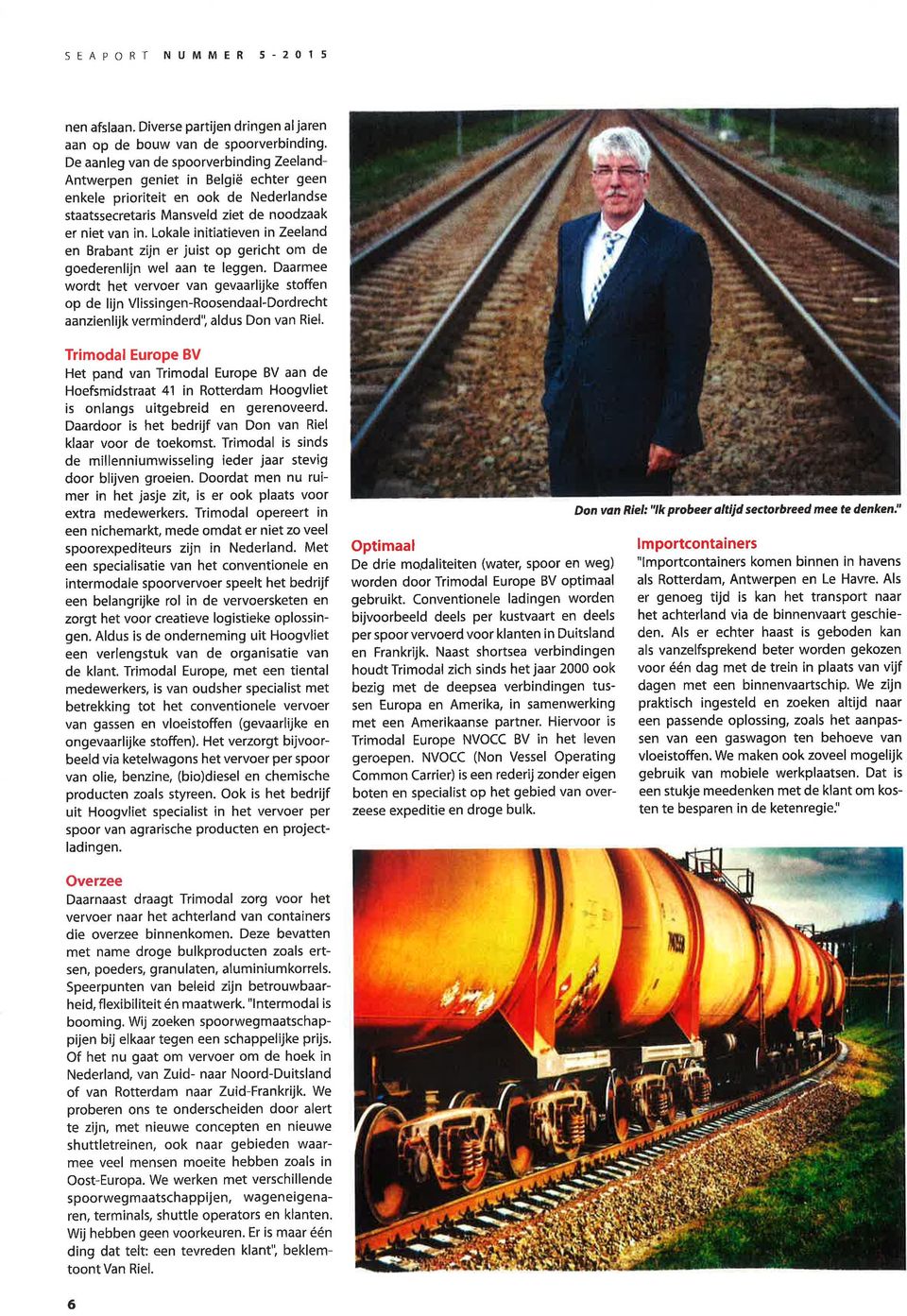 Lokale initiatieven in Zeeland en Brabant zijn er juist op gericht om de goederenlijn wel aan te leggen.