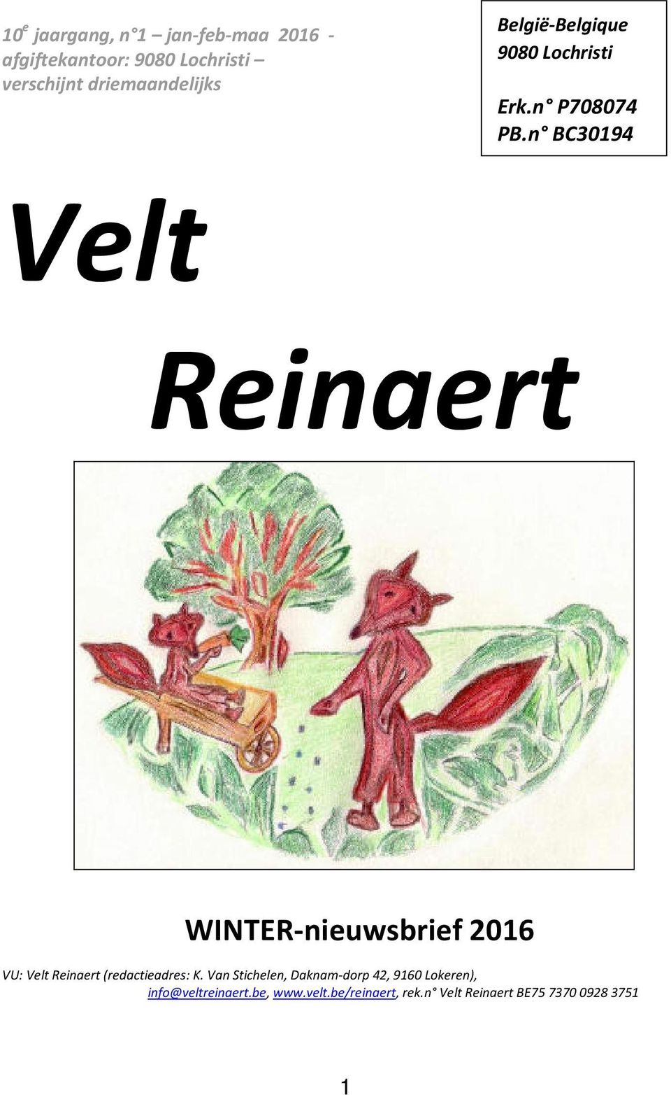 n BC30194 Velt Reinaert WINTER-nieuwsbrief 2016 VU: Velt Reinaert (redactieadres: K.