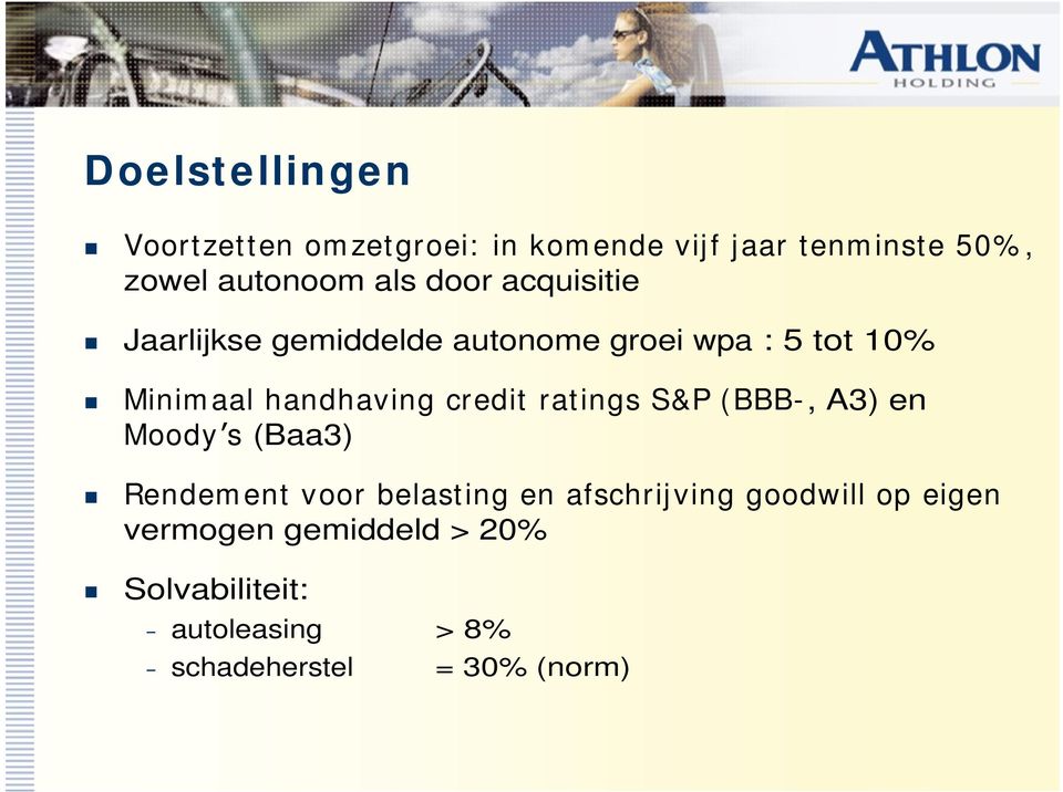 credit ratings S&P (BBB-, A3) en Moody s (Baa3) Rendem ent voor belasting en afschrijving