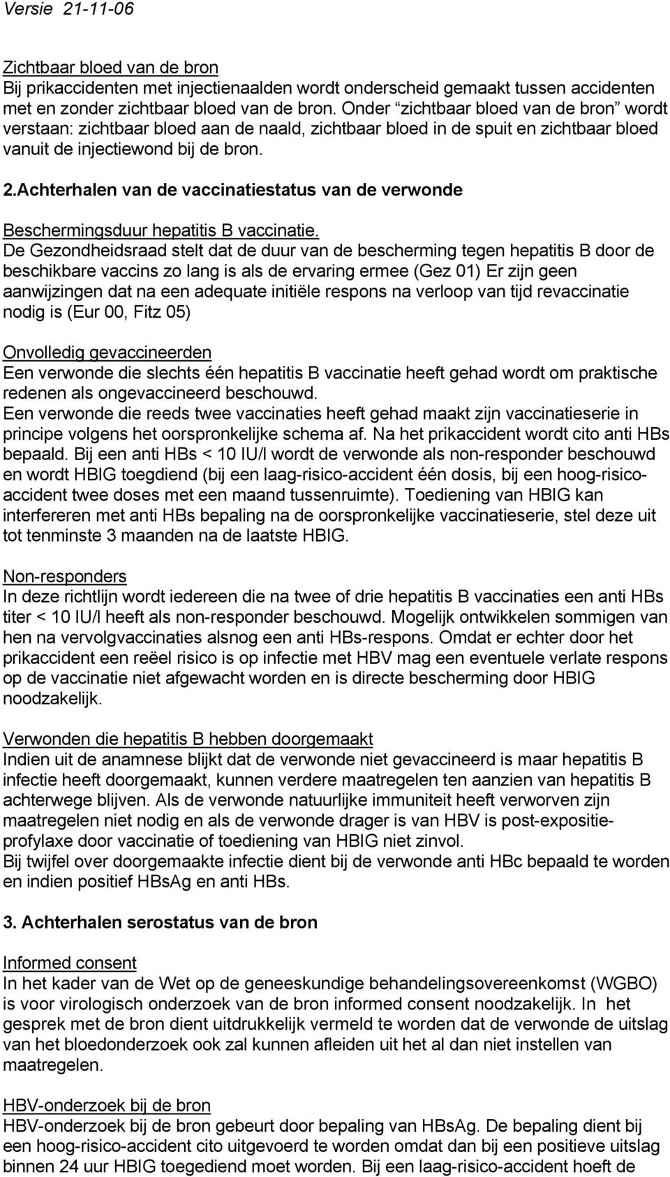 Achterhalen van de vaccinatiestatus van de verwonde Beschermingsduur hepatitis B vaccinatie.