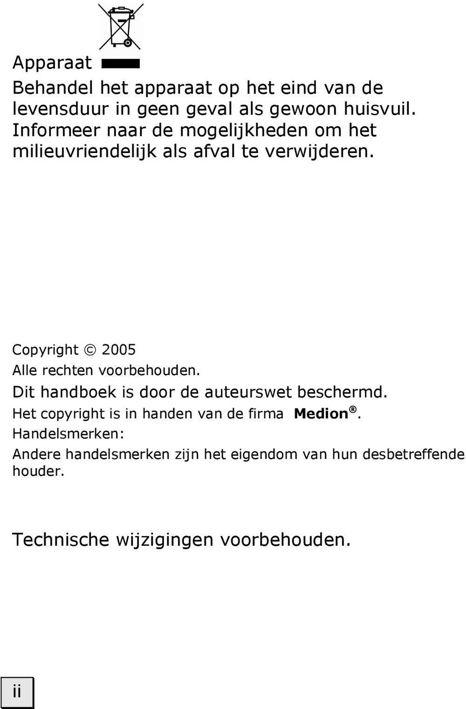 Copyright 2005 Alle rechten voorbehouden. Dit handboek is door de auteurswet beschermd.