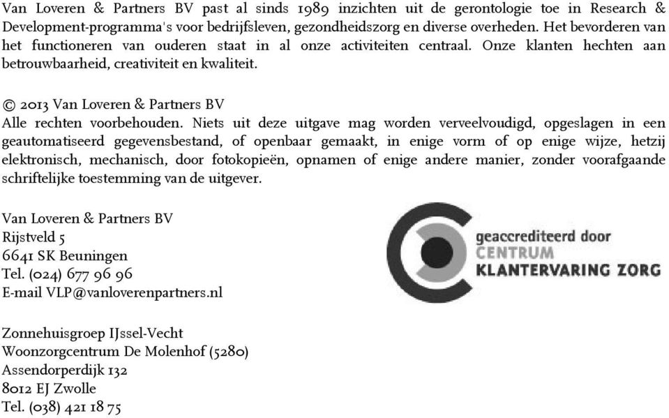 2013 Van Loveren & Partners BV Alle rechten voorbehouden.