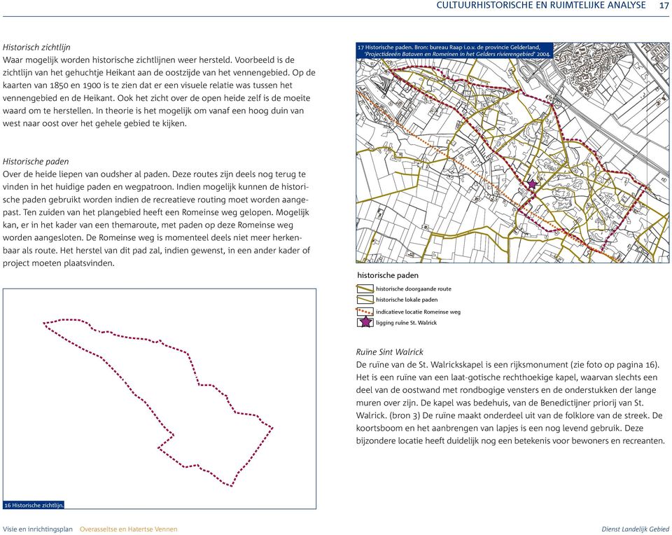 Op de kaarten van 1850 en 1900 is te zien dat er een visuele relatie was tussen het vennengebied en de Heikant. Ook het zicht over de open heide zelf is de moeite waard om te herstellen.