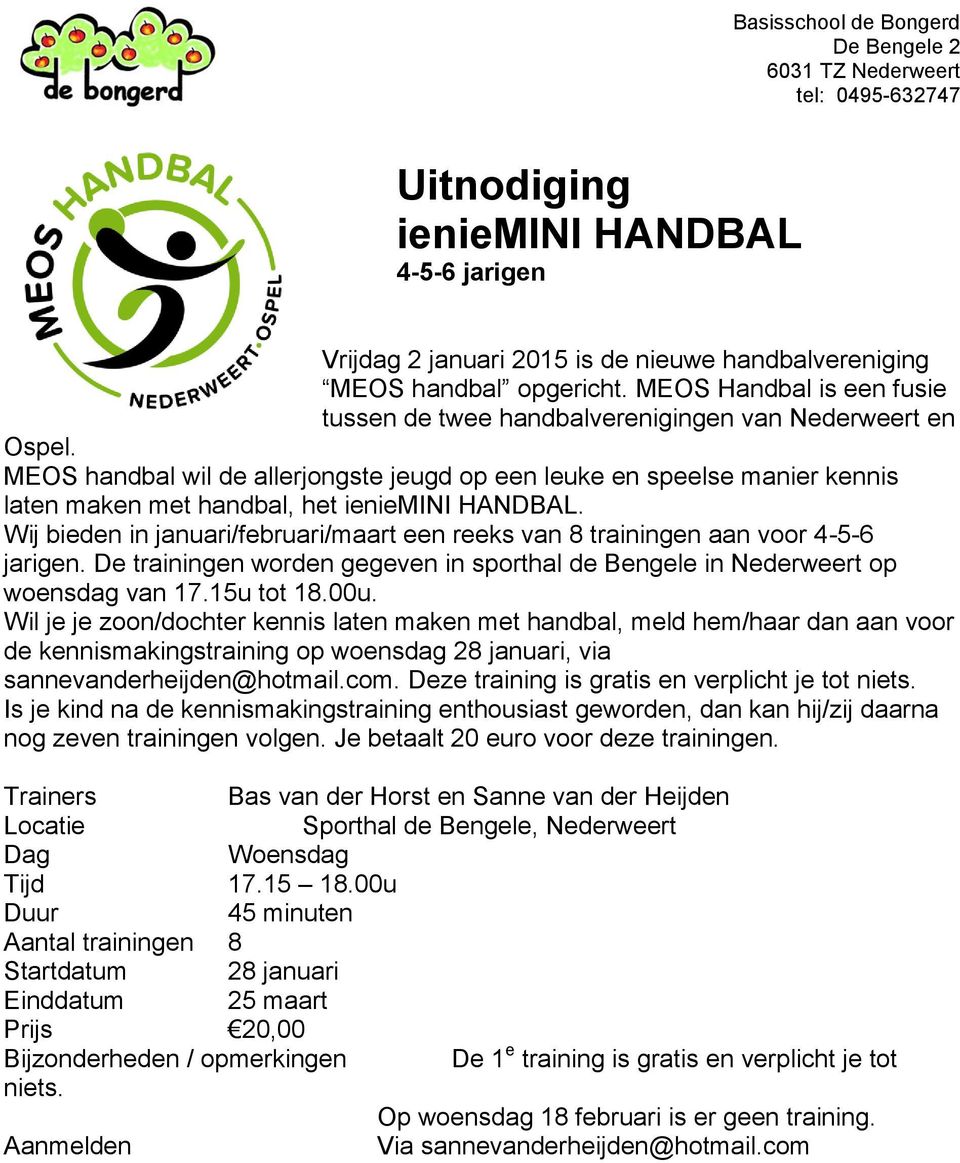 MEOS handbal wil de allerjongste jeugd op een leuke en speelse manier kennis laten maken met handbal, het ieniemini HANDBAL.