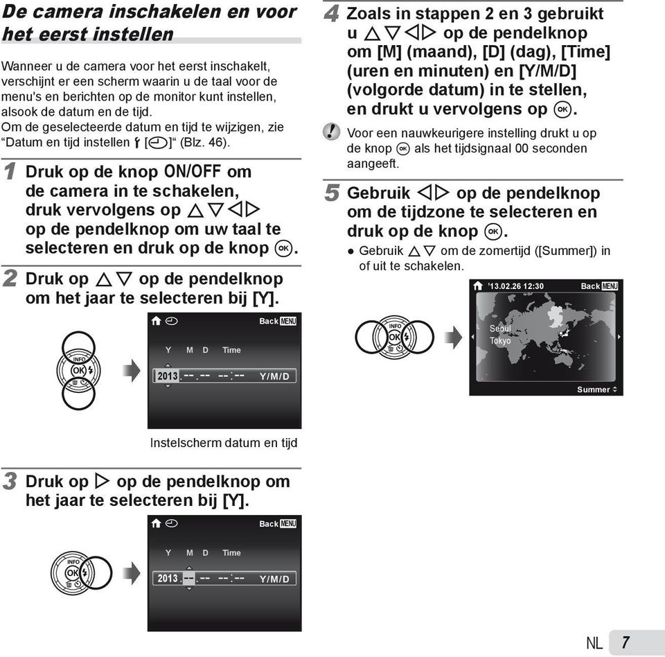 1 Druk op de knop n om de camera in te schakelen, druk vervolgens op FGHI op de pendelknop om uw taal te selecteren en druk op de knop A.