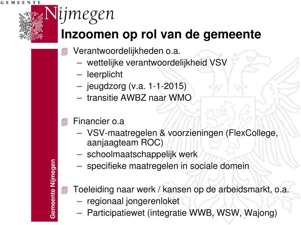 a VSV-maatregelen & voorzieningen (FlexCollege, aanjaagteam ROC) schoolmaatschappelijk werk specifieke