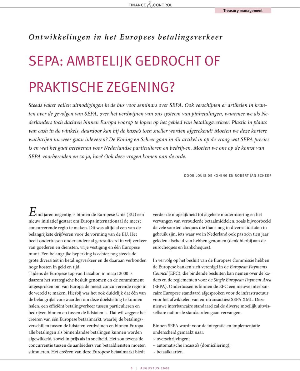 gebied van betalingsverkeer. Plastic in plaats van cash in de winkels, daardoor kan bij de kassa s toch sneller worden afgerekend? Moeten we deze kortere wachtrijen nu weer gaan inleveren?