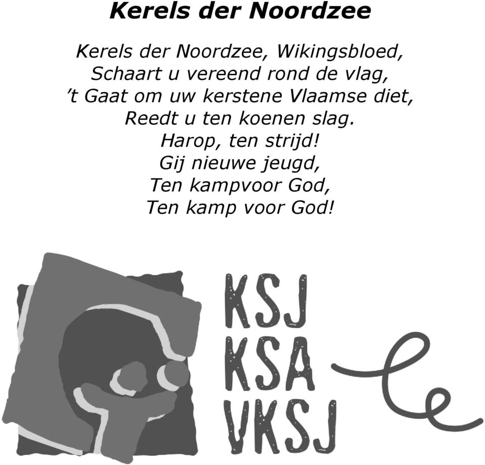 Vlaamse diet, Reedt u ten koenen slag.