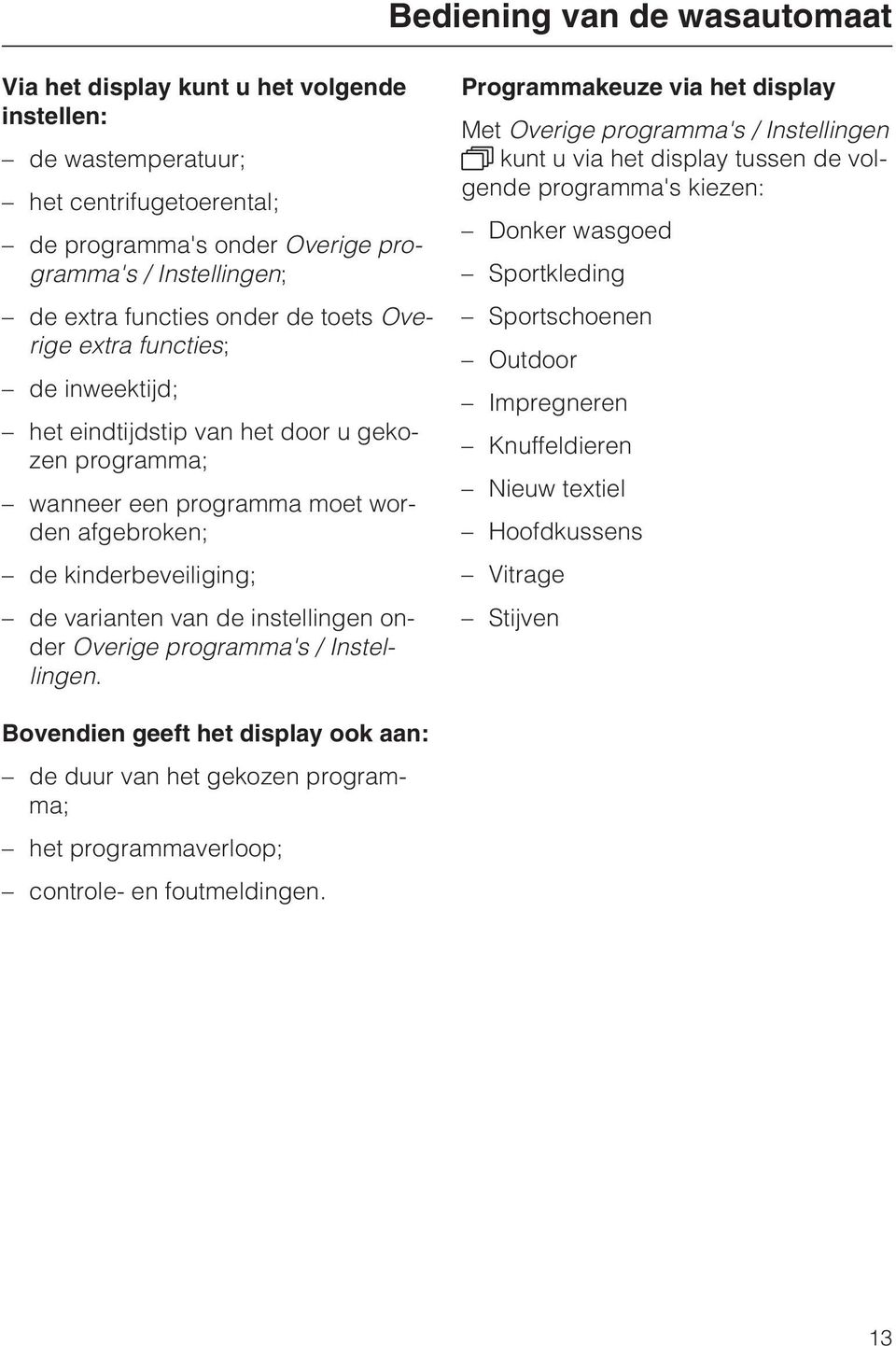 instellingen onder Overige programma's / Instellingen.