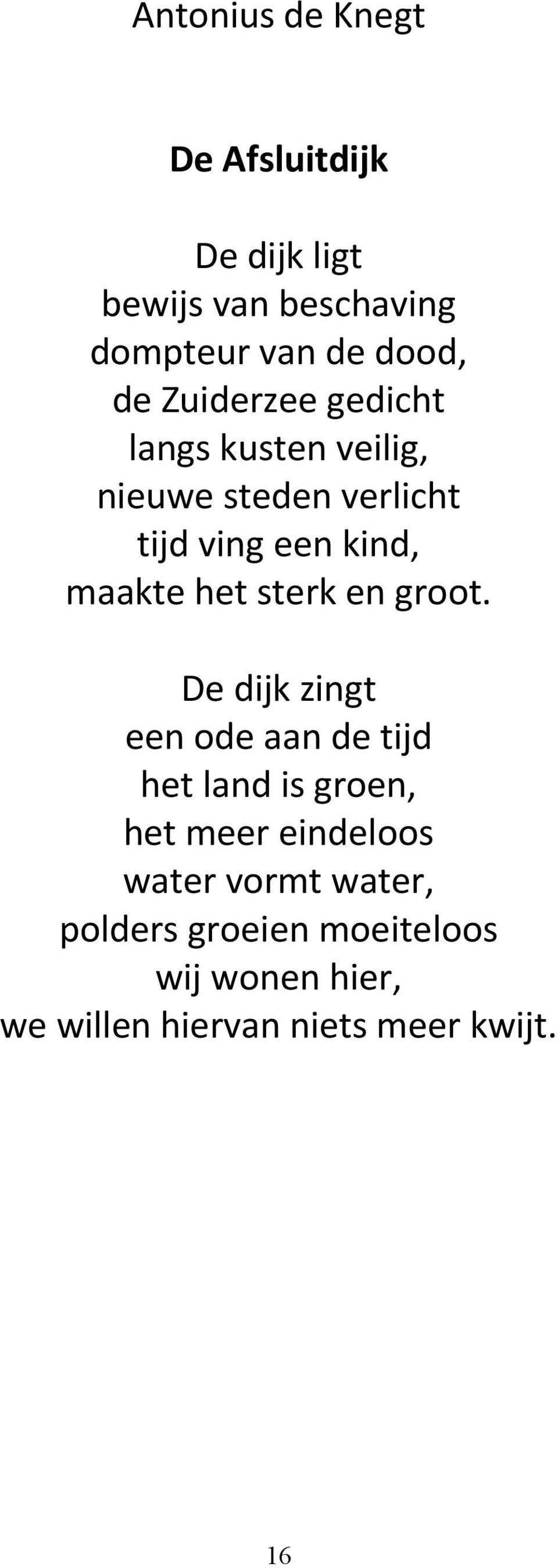 sterk en groot.