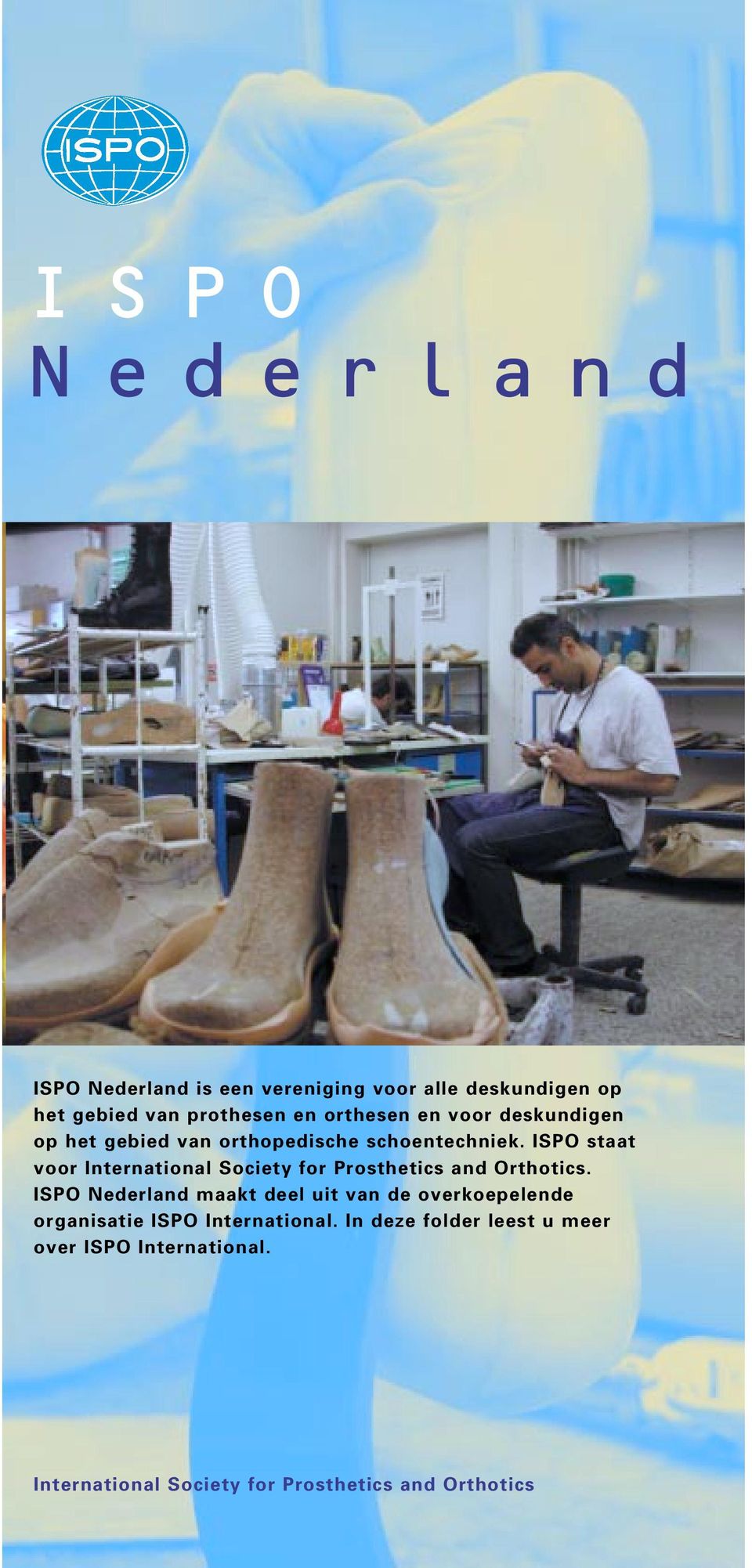 ISPO staat voor International Society for Prosthetics and Orthotics.