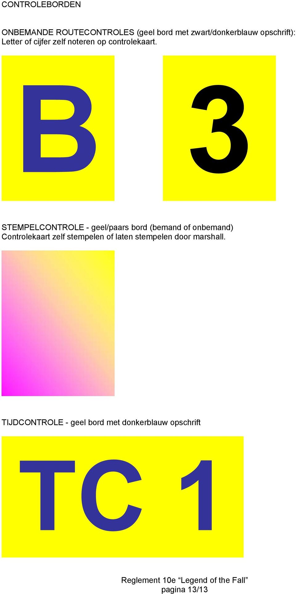 STEMPELCONTROLE - geel/paars bord (bemand of onbemand) Controlekaart zelf