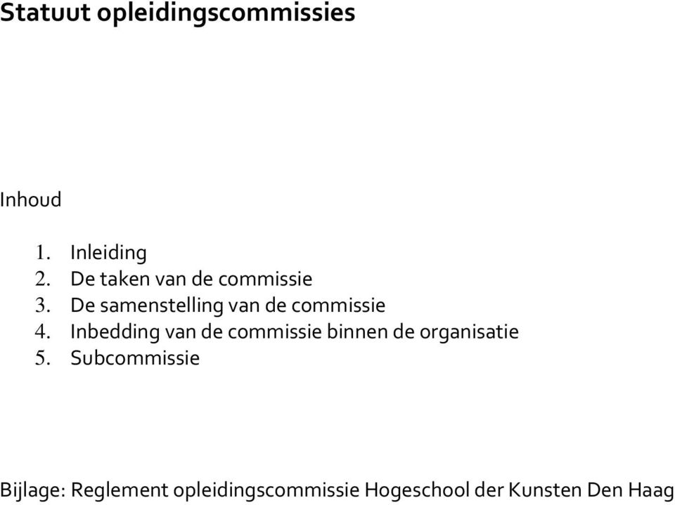 De samenstelling van de commissie 4.