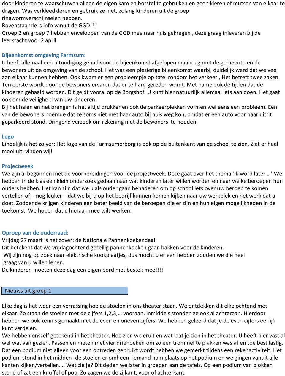 !!! Groep 2 en groep 7 hebben enveloppen van de GGD mee naar huis gekregen, deze graag inleveren bij de leerkracht voor 2 april.