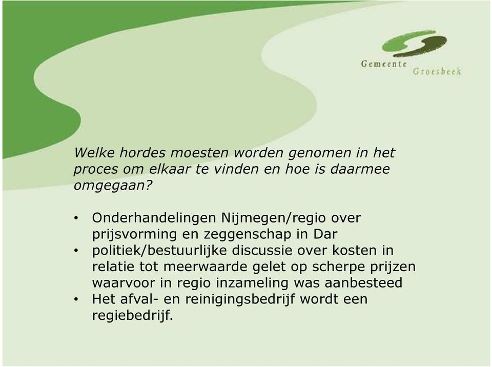 Onderhandelingen Nijmegen/regio over prijsvorming en zeggenschap in Dar