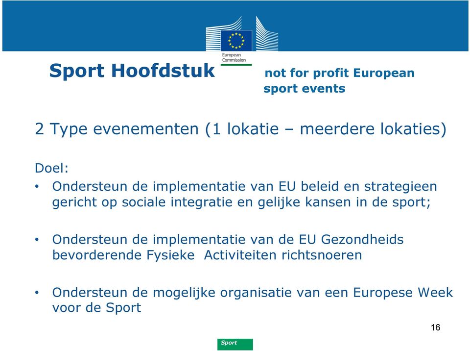 gelijke kansen in de sport; Ondersteun de implementatie van de EU Gezondheids bevorderende