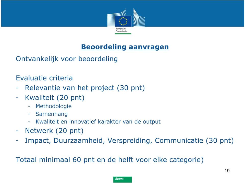 en innovatief karakter van de output - Netwerk (20 pnt) - Impact, Duurzaamheid,