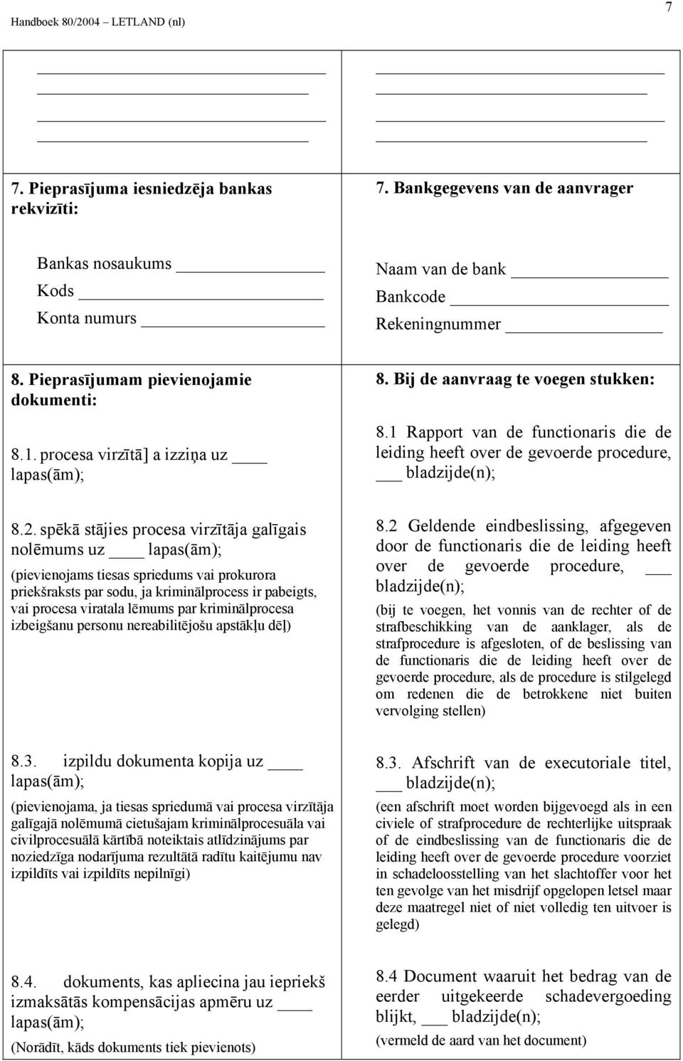 1 Rapport van de functionaris die de leiding heeft over de gevoerde procedure, bladzijde(n); 8.2.