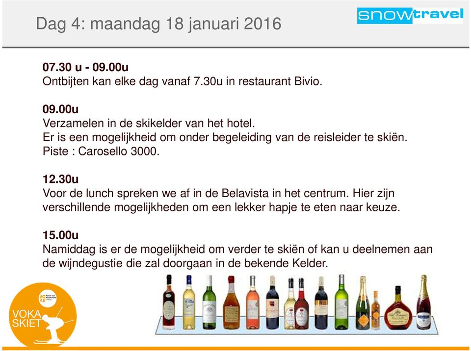 30u Voor de lunch spreken we af in de Belavista in het centrum.