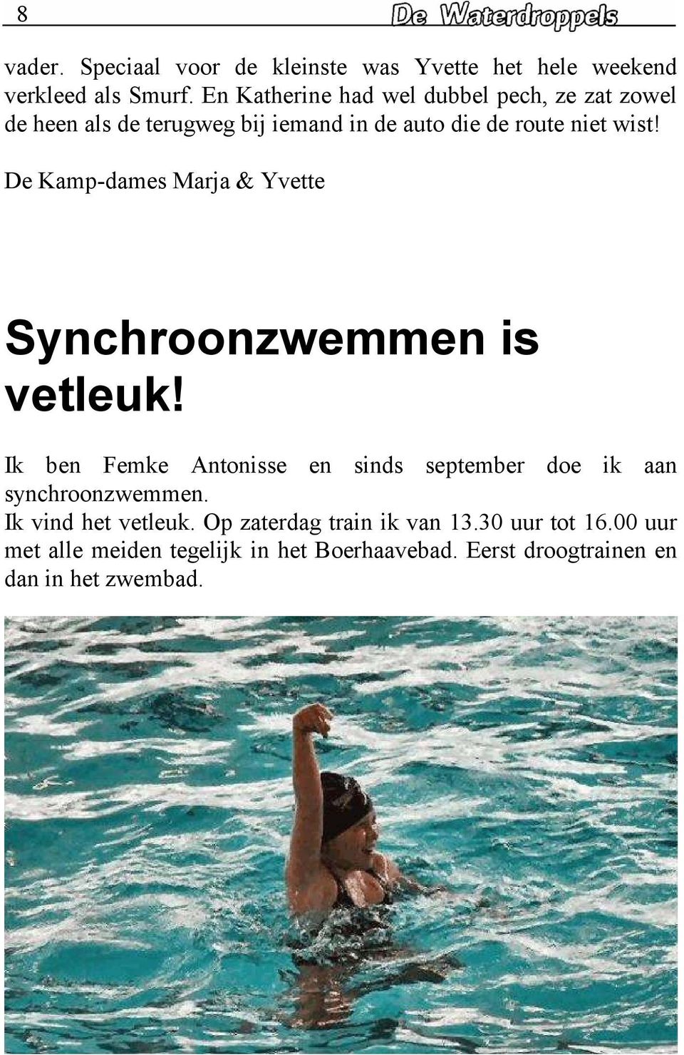 De Kamp-dames Marja & Yvette Synchroonzwemmen is vetleuk!