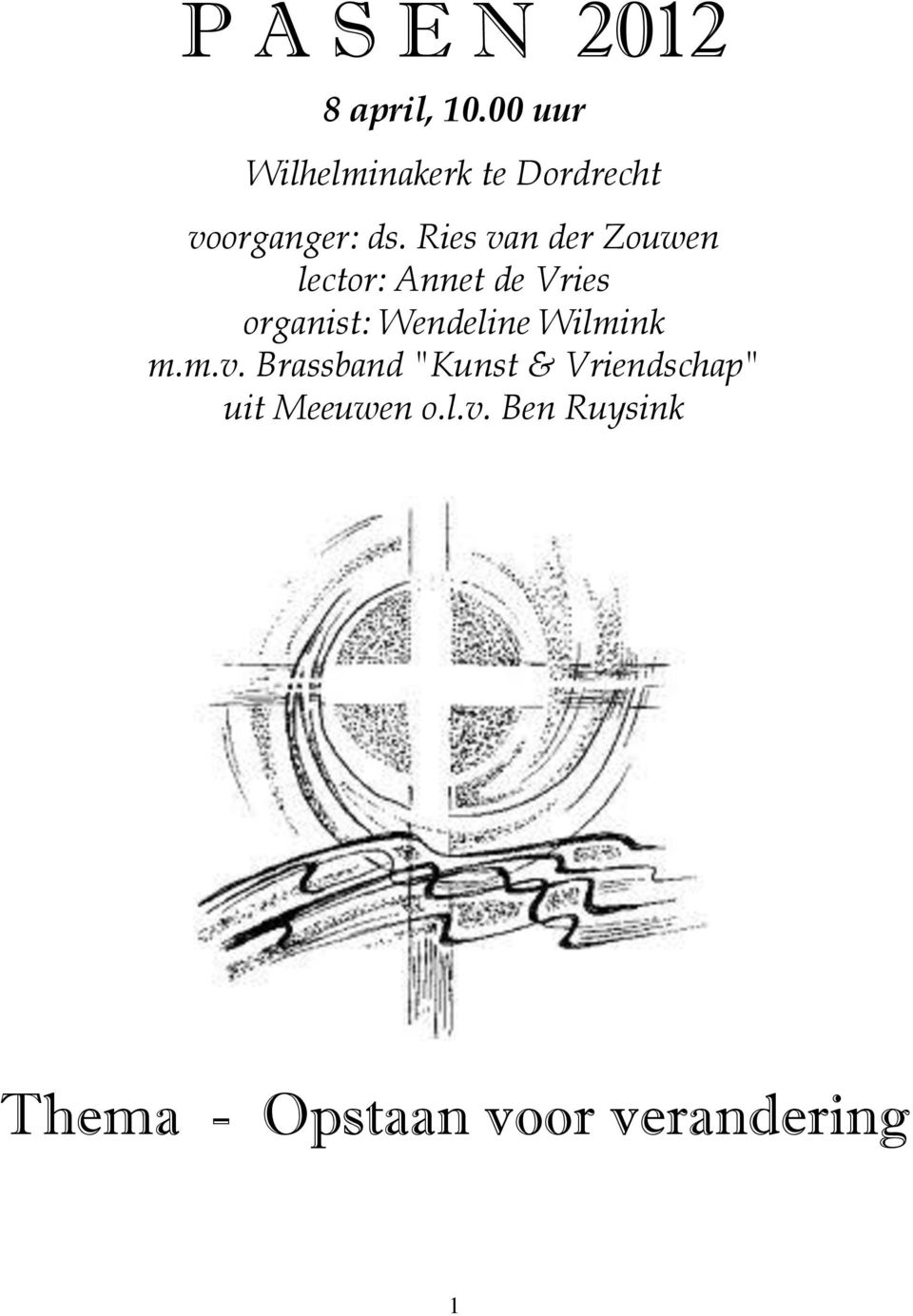Ries van der Zouwen lector: Annet de Vries organist: Wendeline