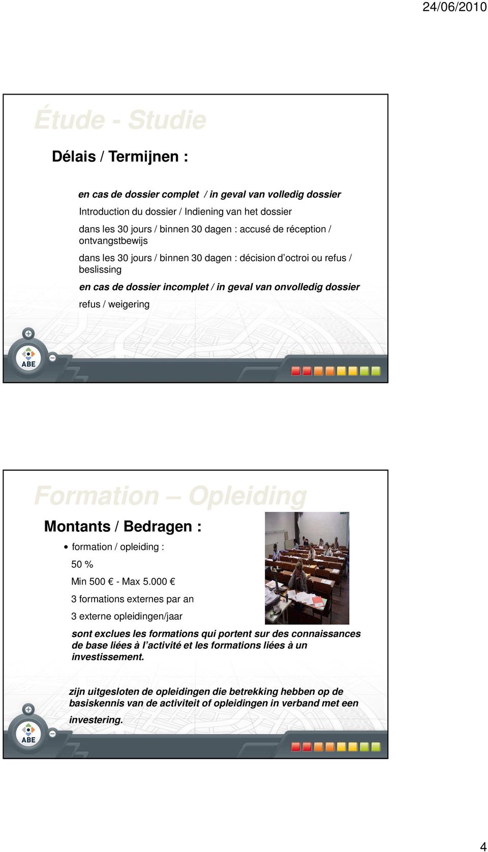 Opleiding Montants / Bedragen : formation / opleiding : 50 % Min 500 - Max 5.