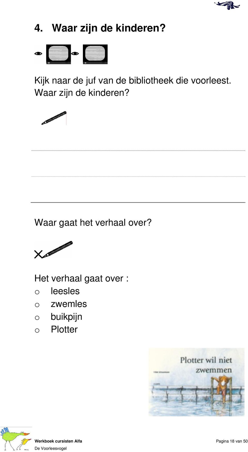 Waar zijn de kinderen? Waar gaat het verhaal ver?