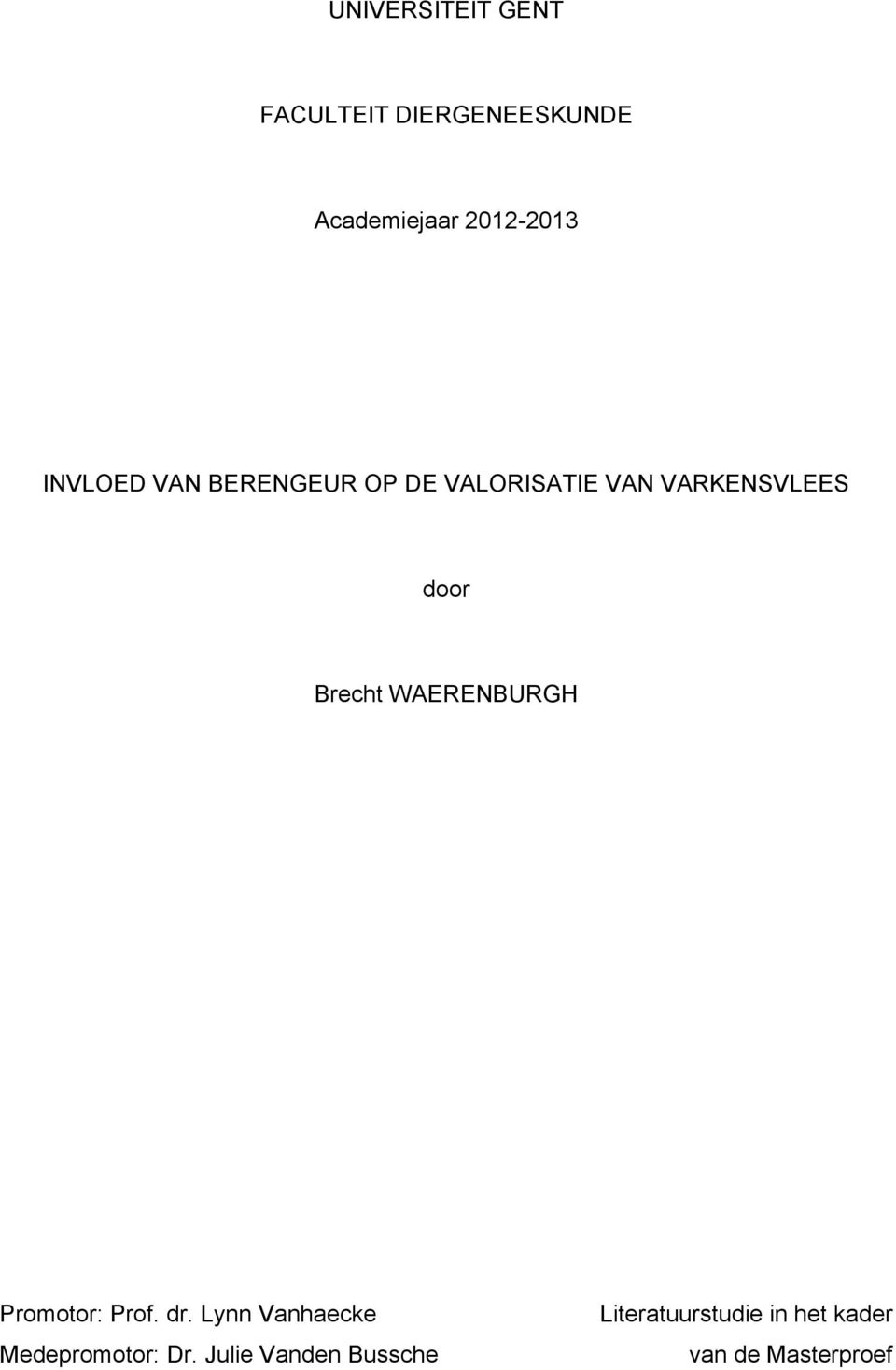 Brecht WAERENBURGH Promotor: Prof. dr.