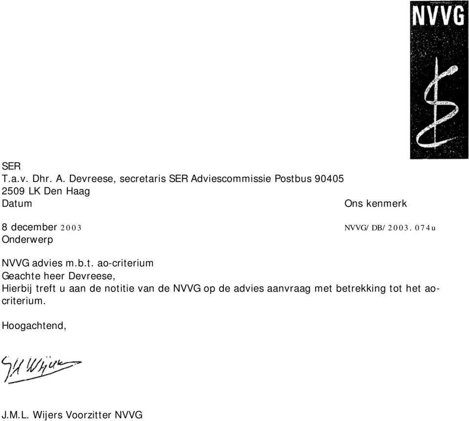 kenmerk 8 december 2003 NVVG/DB/2003.074u Onderwerp NVVG advies m.b.t.