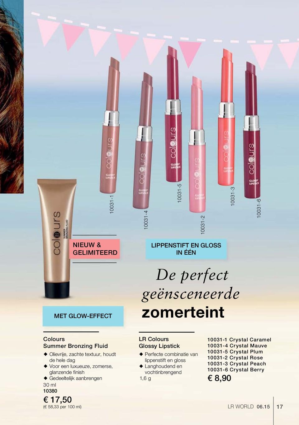 ml 10380 17,50 ( 58,33 per 100 ml) LR Colours Glossy Lipstick Perfecte combinatie van lippenstift en gloss Langhoudend en vochtinbrengend 1,6 g 8,90