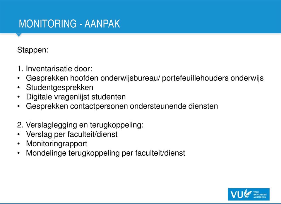 Studentgesprekken Digitale vragenlijst studenten Gesprekken contactpersonen