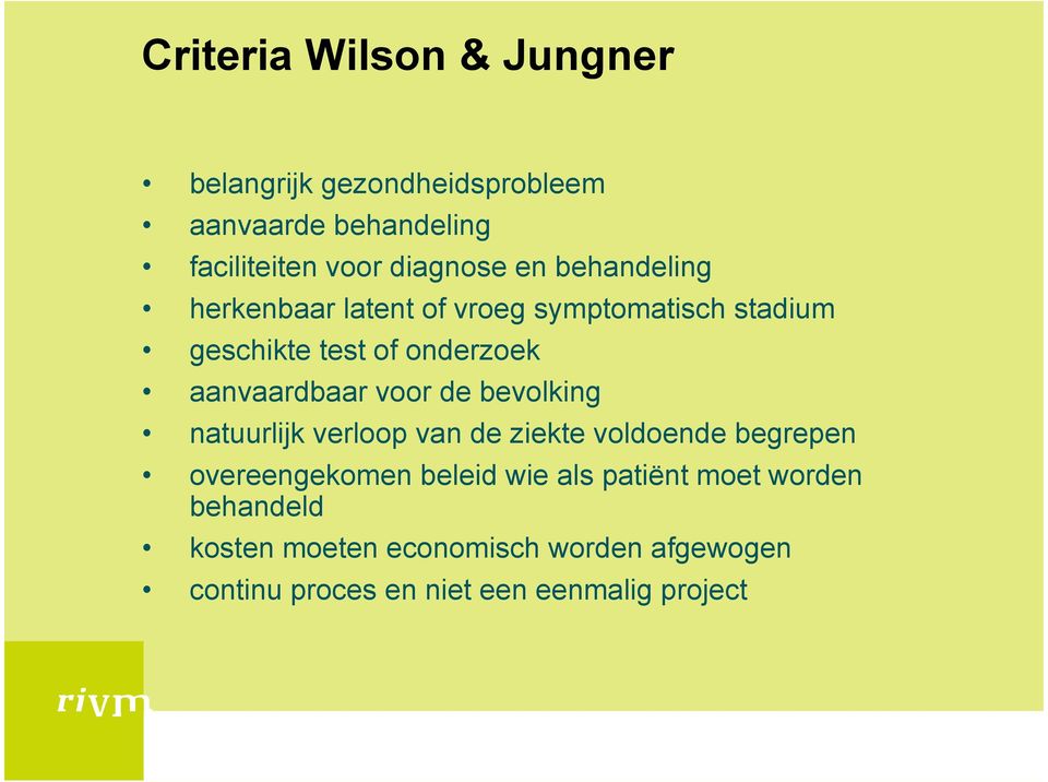 voor de bevolking natuurlijk verloop van de ziekte voldoende begrepen overeengekomen beleid wie als