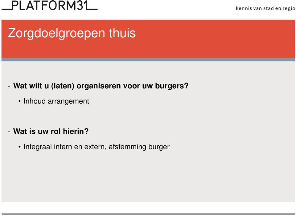 Inhoud arrangement - Wat is uw rol