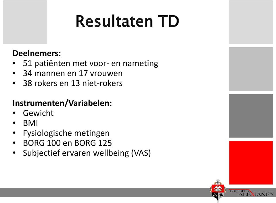 niet-rokers Instrumenten/Variabelen: Gewicht BMI