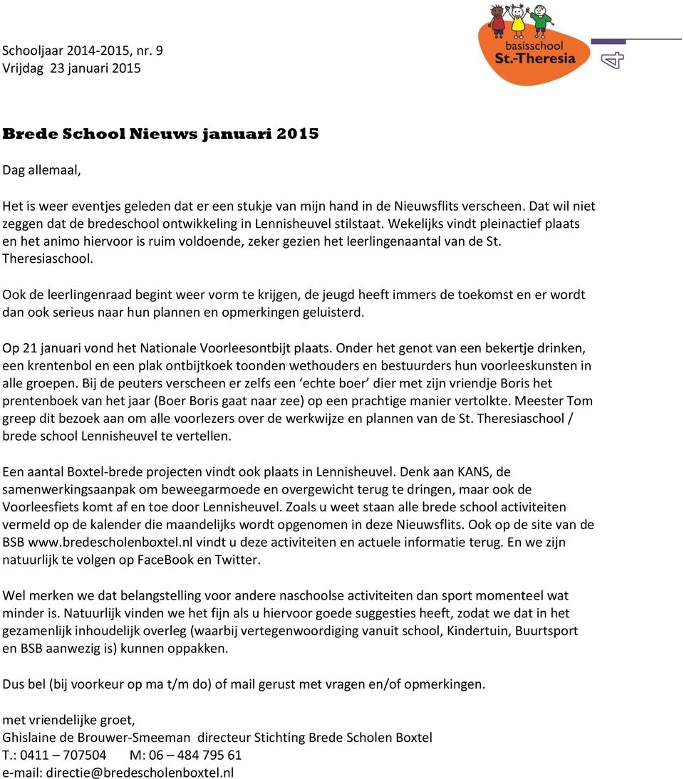 Theresiaschool. Ook de leerlingenraad begint weer vorm te krijgen, de jeugd heeft immers de toekomst en er wordt dan ook serieus naar hun plannen en opmerkingen geluisterd.