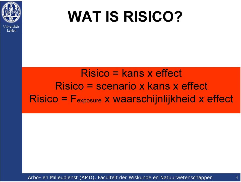 scenario x kans x effect Risico = Fexposure x