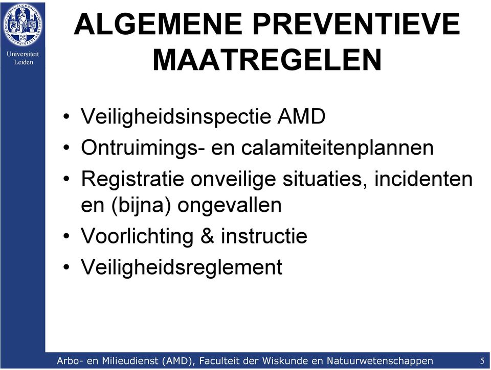 incidenten en (bijna) ongevallen Voorlichting & instructie