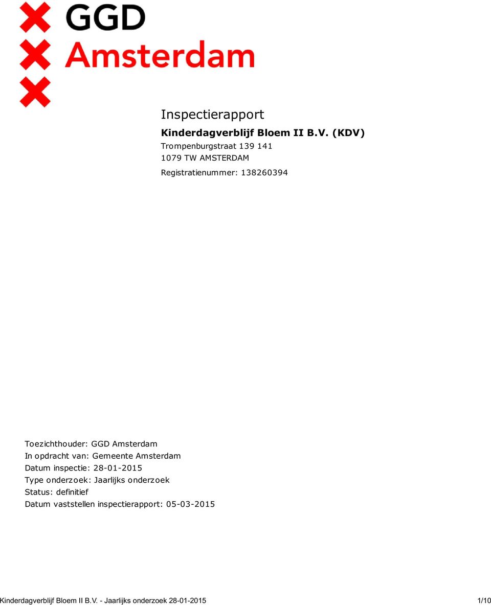 Amsterdam In opdracht van: Gemeente Amsterdam Datum inspectie: 28-01-2015 Type onderzoek: