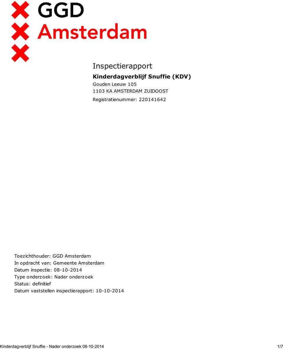 Amsterdam Datum inspectie: 08-10-2014 Type onderzoek: Nader onderzoek Status: definitief