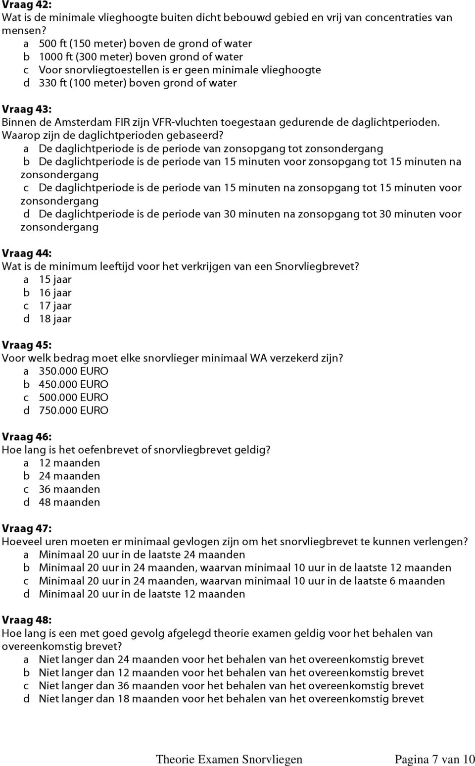 Binnen de Amsterdam FIR zijn VFR-vluchten toegestaan gedurende de daglichtperioden. Waarop zijn de daglichtperioden gebaseerd?