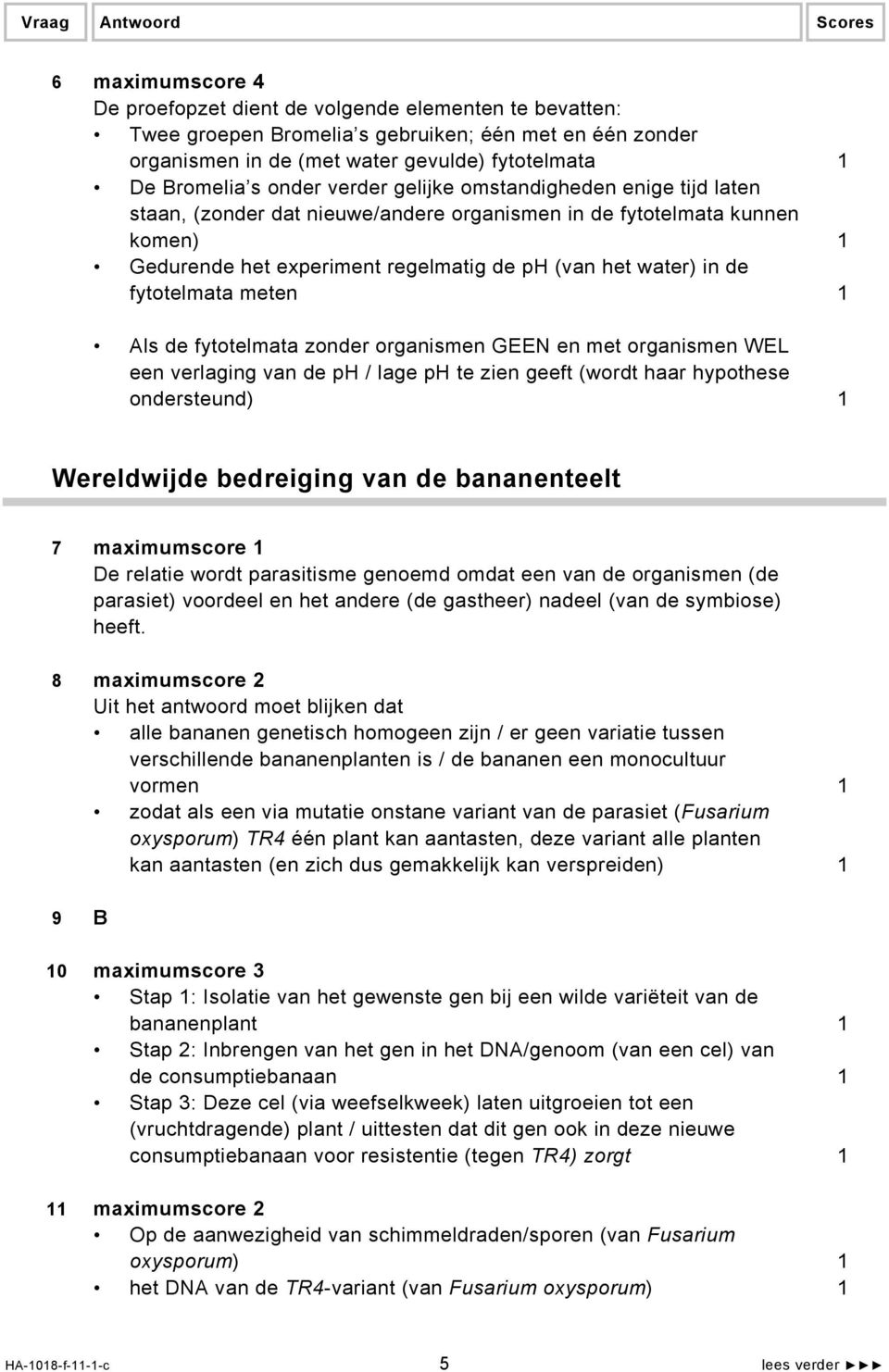 fytotelmata meten 1 Als de fytotelmata zonder organismen GEEN en met organismen WEL een verlaging van de ph / lage ph te zien geeft (wordt haar hypothese ondersteund) 1 Wereldwijde bedreiging van de