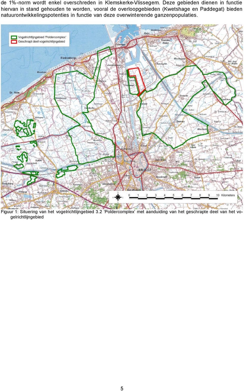 (Kwetshage en Paddegat) bieden natuurontwikkelingspotenties in functie van deze overwinterende