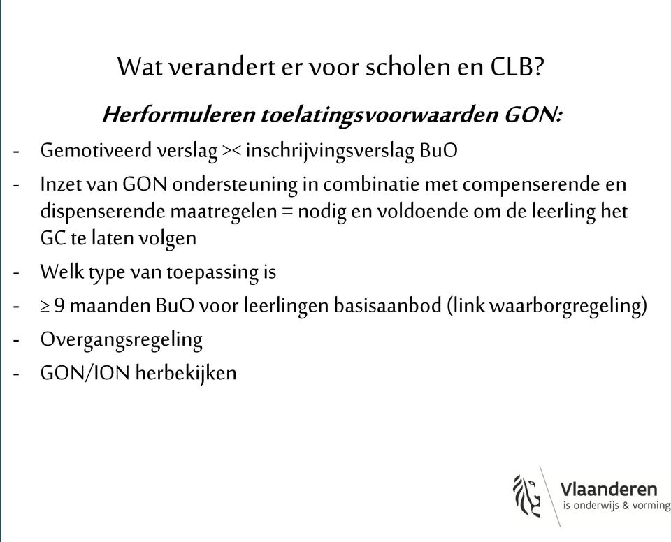 GON ondersteuning in combinatie met compenserende en dispenserende maatregelen = nodig en voldoende om