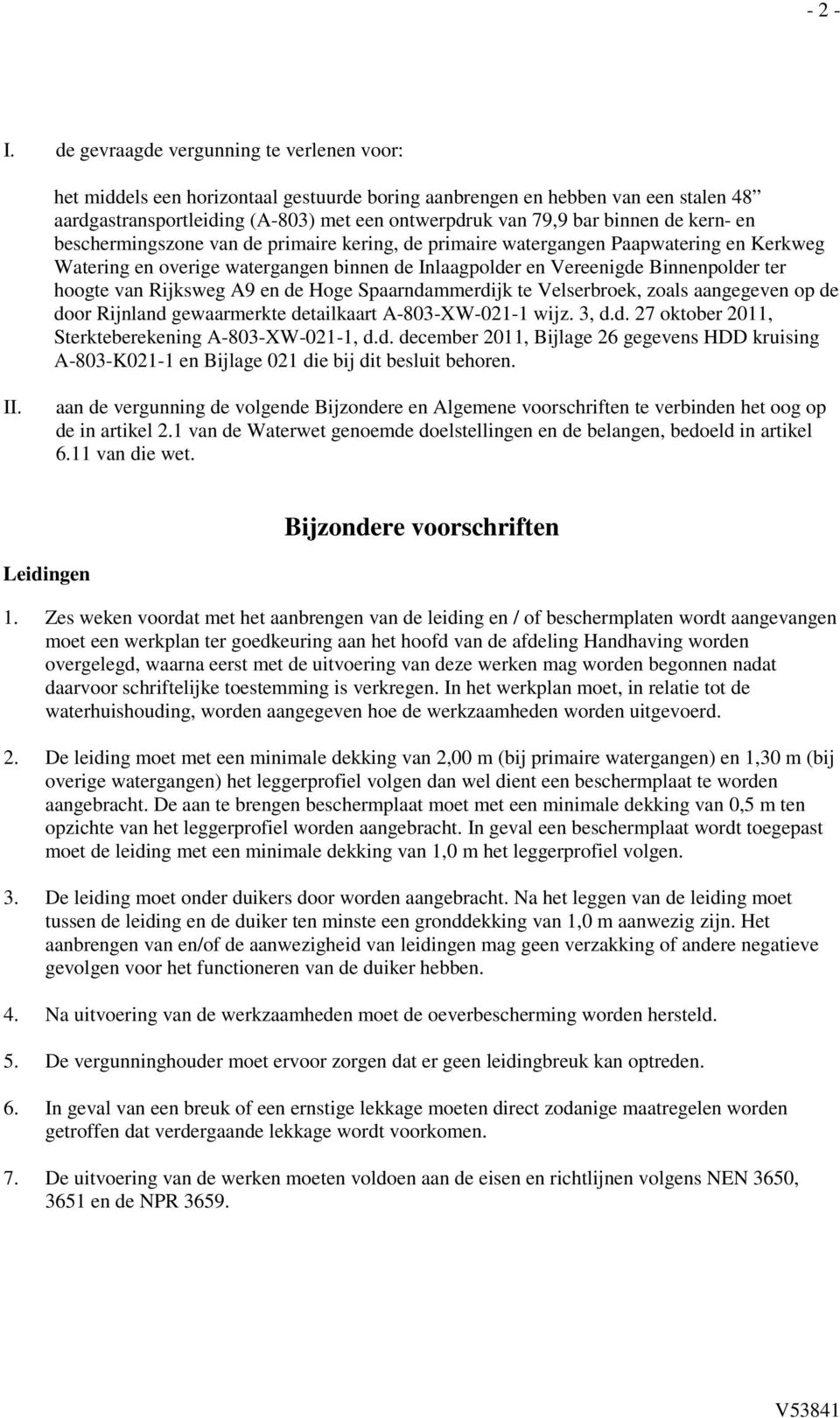 de kern- en beschermingszone van de primaire kering, de primaire watergangen Paapwatering en Kerkweg Watering en overige watergangen binnen de Inlaagpolder en Vereenigde Binnenpolder ter hoogte van