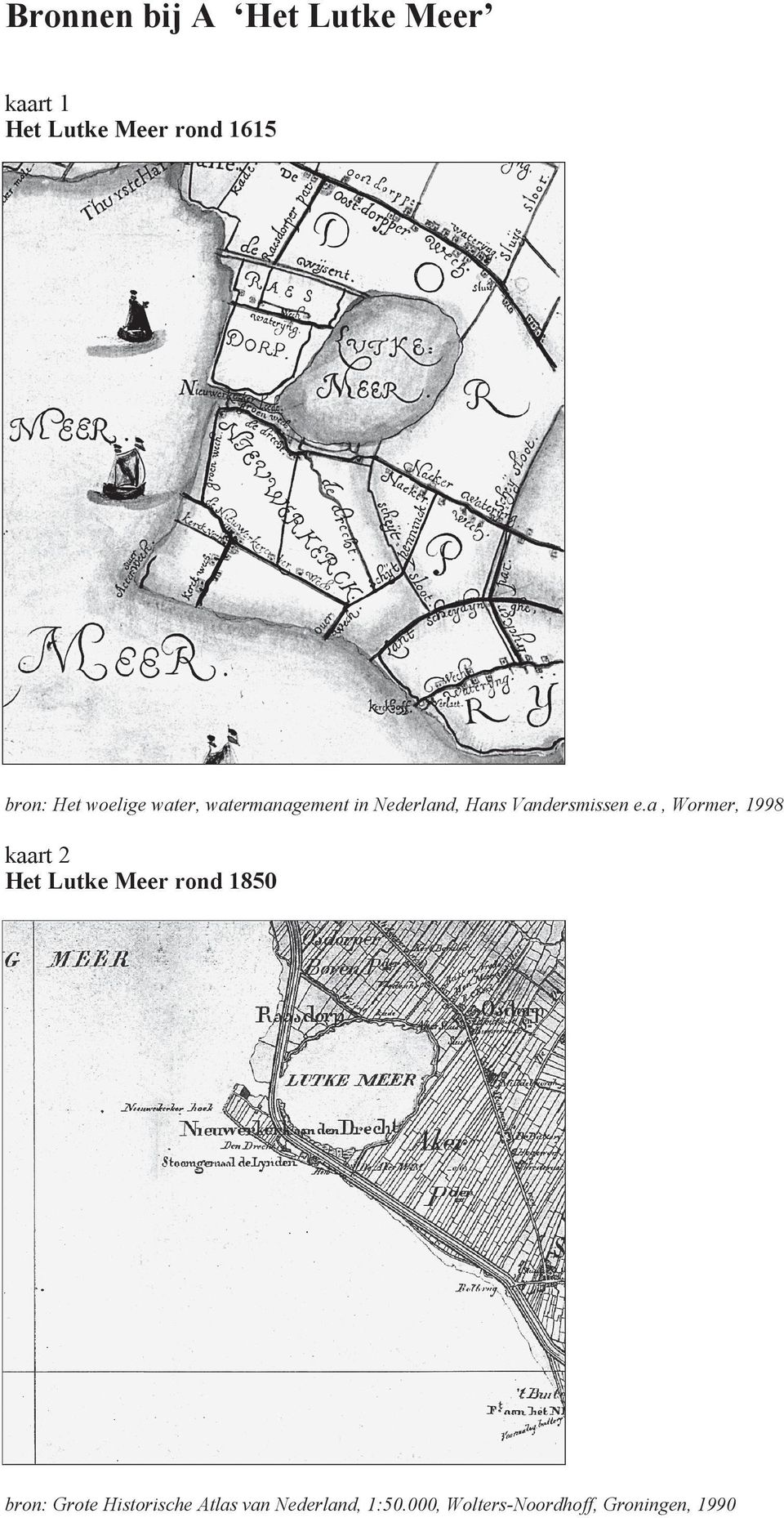 e.a, Wormer, 1998 kaart 2 Het Lutke Meer rond 1850 bron: Grote