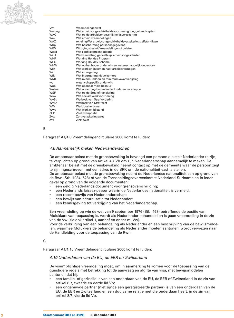 conflictenrecht adoptie Werkhervatting gedeeltelijk arbeidsongeschikten Working Holiday Program Working Holiday Scheme Wet op het hoger onderwijs en wetenschappelijk onderzoek Wet werk en inkomen