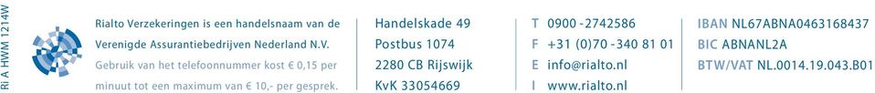 Gebruik van het telefoonnummer kost 0,15 per minuut tot een maximum van 10,- per gesprek.