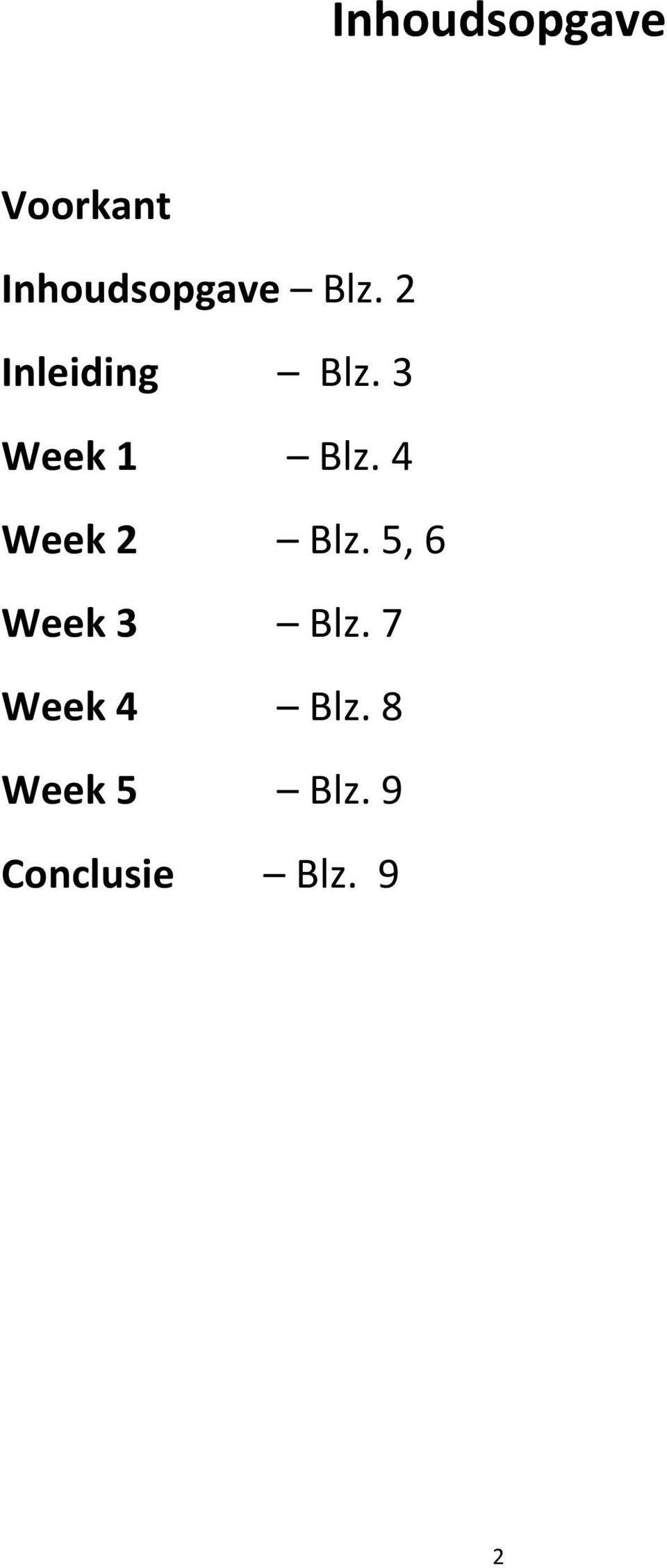 4 Week 2 Blz. 5, 6 Week 3 Blz.