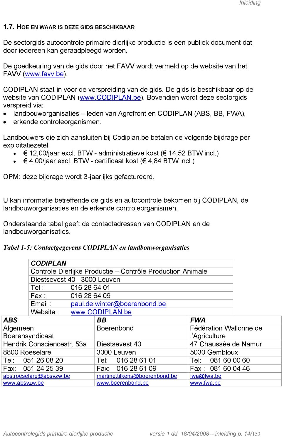 De gids is beschikbaar op de website van CODIPLAN (www.codiplan.be).