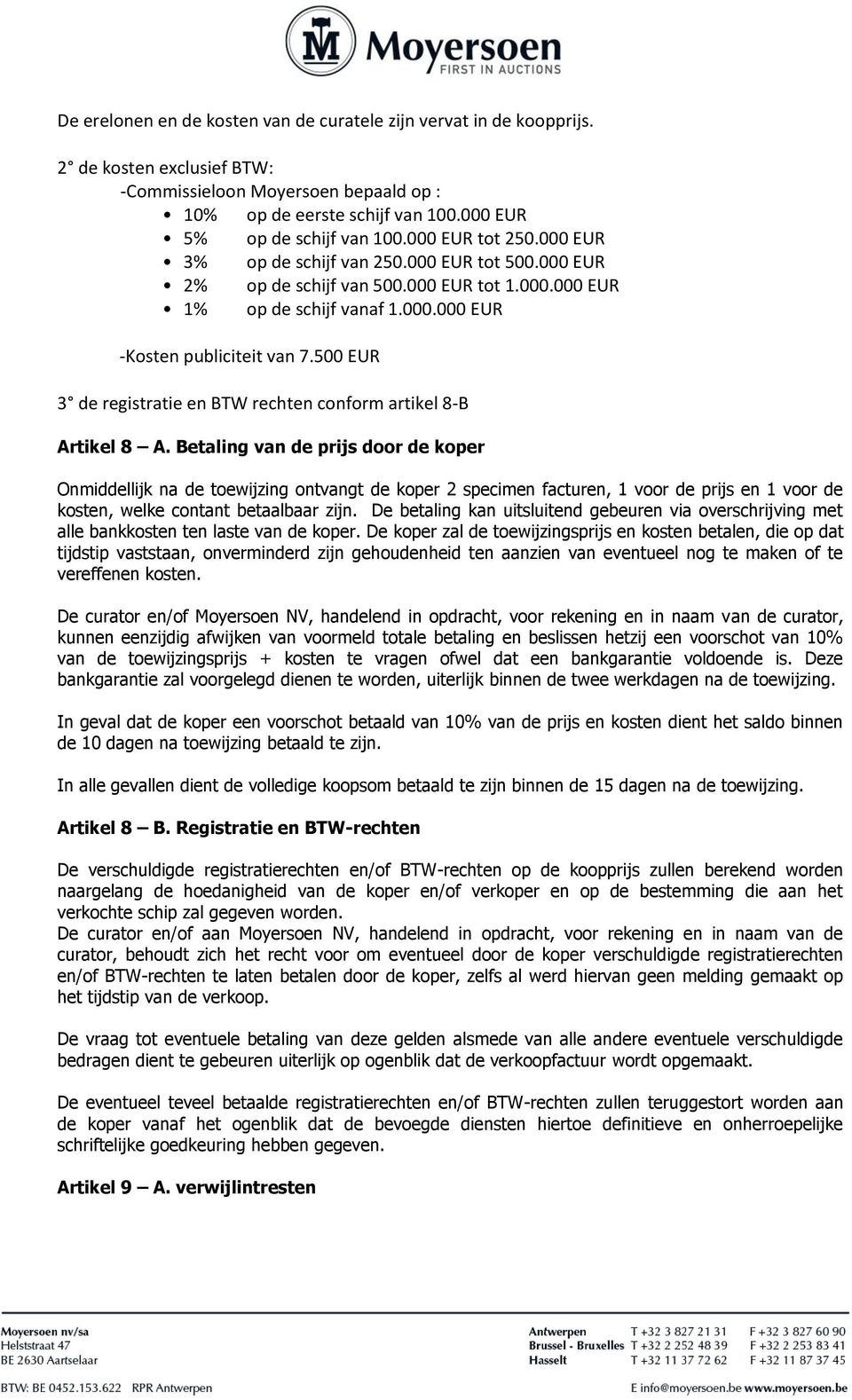 500 EUR 3 de registratie en BTW rechten conform artikel 8-B Artikel 8 A.